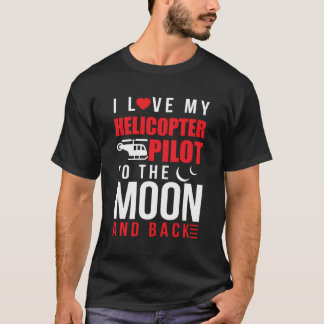 T-shirt J'Aime Mon Pilote D'Hélicoptère Pour Lune De Derni