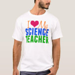 T-shirt J'aime mon professeur de Sciences<br><div class="desc">Coeur I mon professeur de Sciences. J'aime la biologie,  la physique,  et la chimie à l'école. La Science est ma passion.</div>