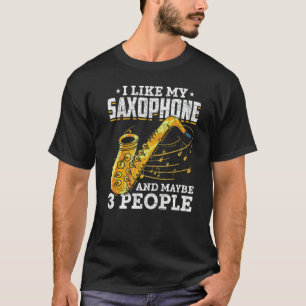 T-shirt J'Aime Mon Saxophone Et Peut-Être 3 Personnes Saxo