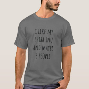 T-shirt J'Aime Mon Shiba Inu Et Peut-Être 3 Personnes
