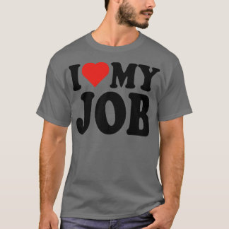 T-shirt J'Aime Mon Travail Drôle Coeur Rouge Emplois Amate