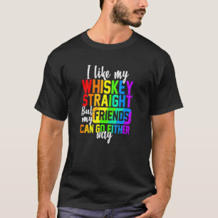 T-shirt J'Aime Mon Whiskey Droit Mais Mes Amis Gay Prid