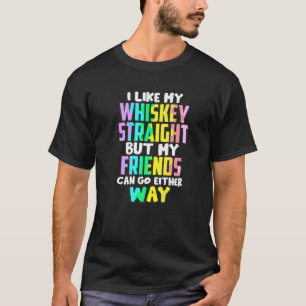 T-shirt J'Aime Mon Whiskey Straight Funny LGBTQIA Boire