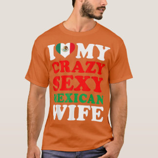 T-shirt J'aime My Crazy Sey Meican Wife Meico Husband Cade