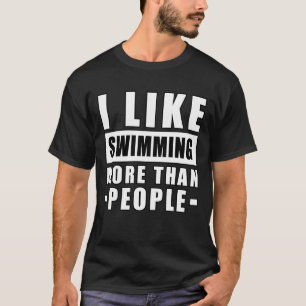 T-shirt J'aime nager plus que les gens - Citation drôle