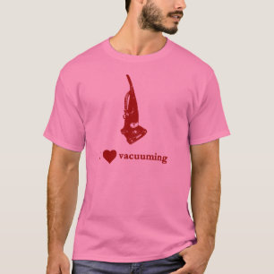 T-shirt J'aime nettoyer à l'aspirateur