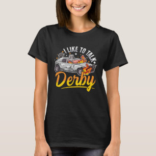 T-shirt J'aime parler derby Pun pour une démolition Derby