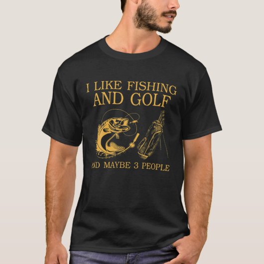 T-shirt J'Aime Pêcher Et Golf Et Peut-Être 3 Personnes Pou (Devant)