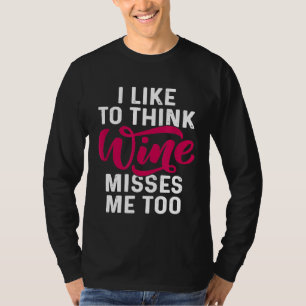 T-shirt J'Aime Penser Que Le Vin Me Manque Moi Aussi Chemi