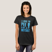 T-shirt J'Aime Pisser Dans Mon Wetsuit Plongeur Plongée Sn (Devant entier)