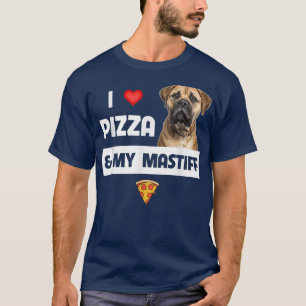 T-shirt J'Aime Pizza Et Mon Propriétaire Mastiff Chien Pep