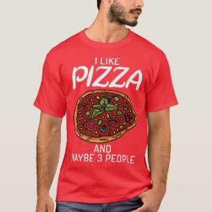 T-shirt J'Aime Pizza Et Peut-Être 3 Personnes Snack Pizzal