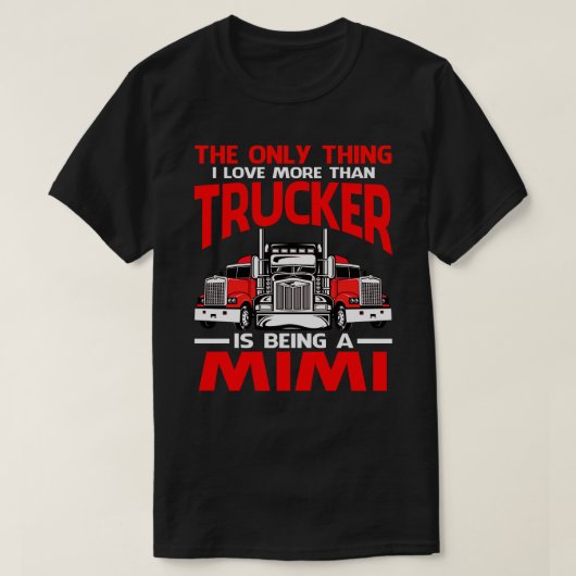 T-shirt J'Aime Plus Que Trucker Est Être Un Pères MIMI D (Design devant)