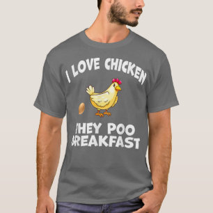 T-shirt J'aime Poulet ils poo Petit déjeuner drôle Poulet