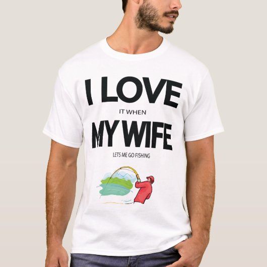 T-shirt J'Aime Quand Ma Femme Me Laisse Aller Pêcher (Devant)