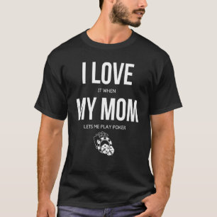 T-shirt J'aime quand ma maman me laisse jouer Poker Mama B