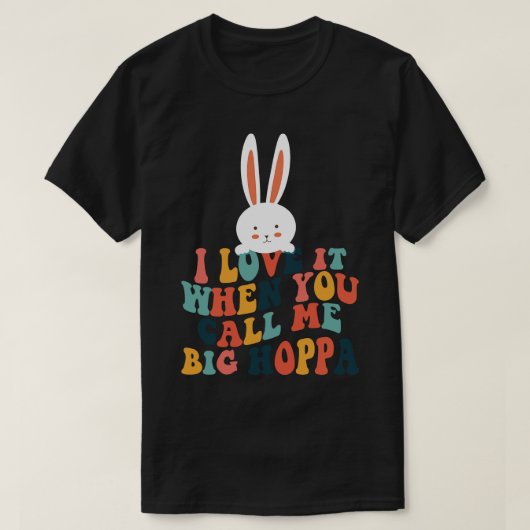 T-shirt J'Aime Quand Tu M'Appelles Big Hoppa Bunny Ear Eas (Design devant)