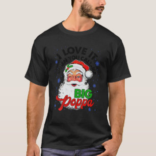 T-shirt J'Aime Quand Tu M'Appelles Big Poppa Christmas Lig