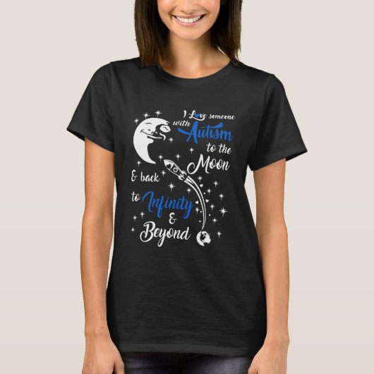 T-shirt J'aime quelqu'un avec l'autisme à la lune et de re (Devant)