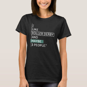 T-shirt J'aime Roller Derby et peut-être 3 personnes T-Shi