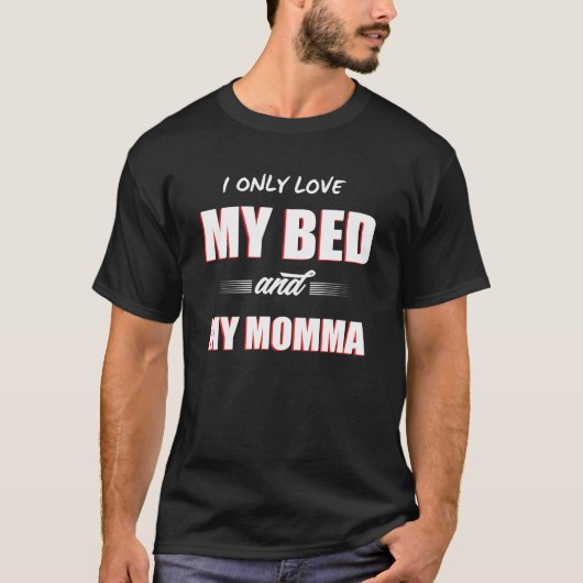 T-shirt J'aime seulement mon lit et ma maman (Devant)