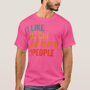 T-shirt J'Aime Tai Chi Et Peut-Être 3 Personnes Martial Ar