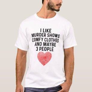T-shirt J'Aime True Crime Peut-Être 3 Personnes Meurtre Mo