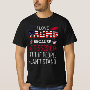 T-shirt J'aime Trump parce qu'il fait chier tous les gens