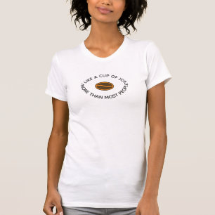 T-shirt J'aime une tasse de joe plus...   Drôle Slogans de