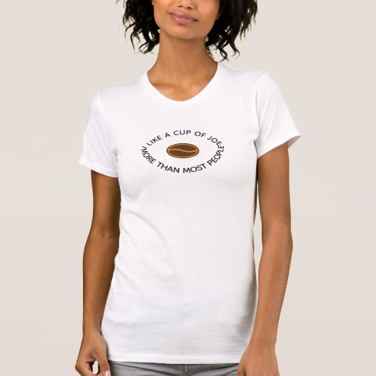 T-shirt J'aime une tasse de joe plus... | Drôle Slogans de (Devant)