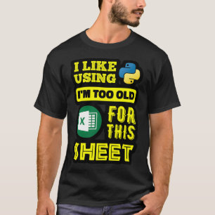 T-shirt J'Aime Utiliser Python Im Trop Ancien Pour Cette F