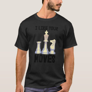 T-shirt J'Aime Vos Déplacements Joueurs D'Échecs Femmes