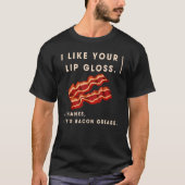 T-shirt J'aime votre laine Gloss C'est Bacon Grease (Devant)