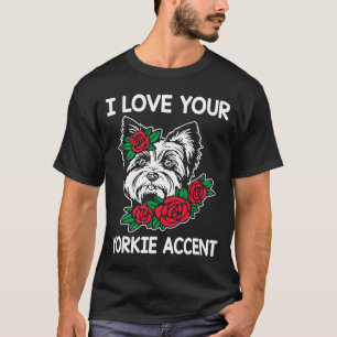 T-shirt J'Aime Votre Yorkie Accent Yorkshire Terrier Dog B