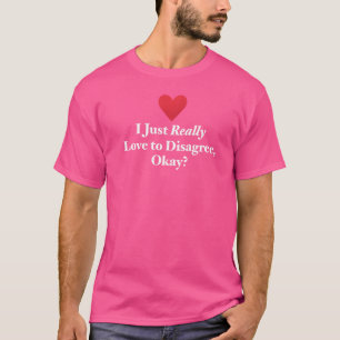 T-shirt J'Aime Vraiment À Ne Pas Être D'Accord Bon Fun Déb