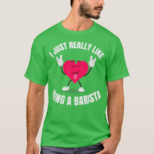 T-shirt J'Aime Vraiment Être Un Barista