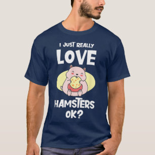 T-shirt J'Aime Vraiment Hamsters OK Hamster Cadeau