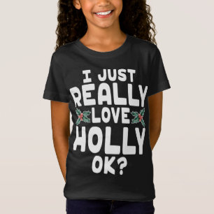 T-Shirt J'Aime Vraiment Holly OK - Joli Noël Holly