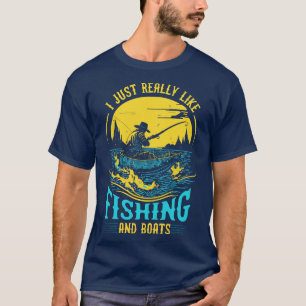 T-shirt J'aime vraiment la pêche et les bateaux
