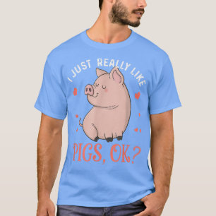 T-shirt J'Aime Vraiment Les Cochons Ok Drôle Cochon Lover 