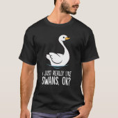T-shirt J'Aime Vraiment Les Cygnes Ok Swan Bird (Devant)