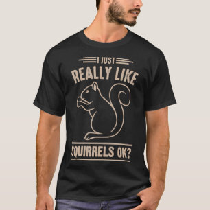 T-shirt J'Aime Vraiment Les Écureuils D'Accord - Drôle Pet