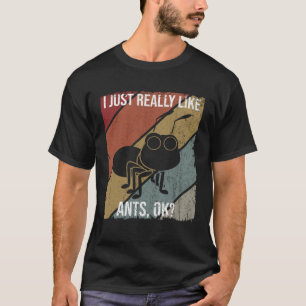 T-shirt J'aime vraiment les fourmis OK pour les fans de fo