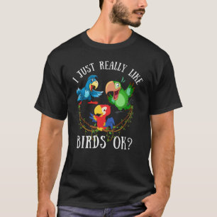 T-shirt J'aime vraiment les oiseaux ok ?