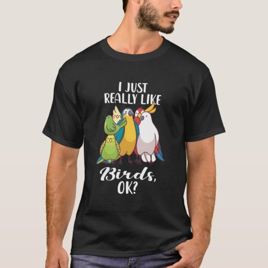T-shirt J'Aime Vraiment Les Oiseaux Parrot Cockatoo Budger (Devant)