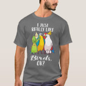 T-shirt J'Aime Vraiment Les Oiseaux Parrot Cockatoo T Shir (Devant)