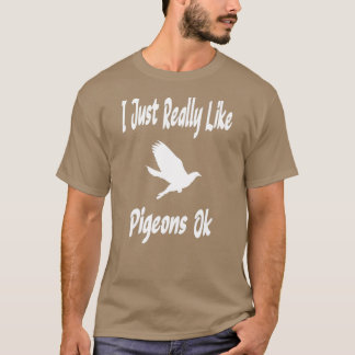 T-shirt J'Aime Vraiment Les Pigeons Ok 10