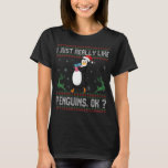 T-shirt J'Aime Vraiment Les Pingouins Ok Drôle Noël<br><div class="desc">noël,  manchots,  hiver,  drôle,  tricot,  animal,  cadeau,  nourriture,  laid,  pull, </div>