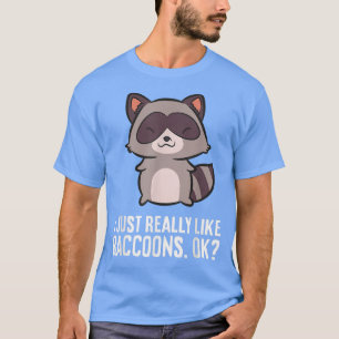 T-shirt J'Aime Vraiment Les Raccoons, Ok Funny Raccoon Lov