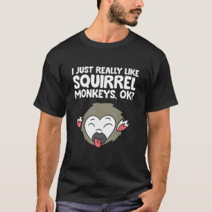 T-shirt J'Aime Vraiment Les Singes D'Écureuil Ok Ape Squir